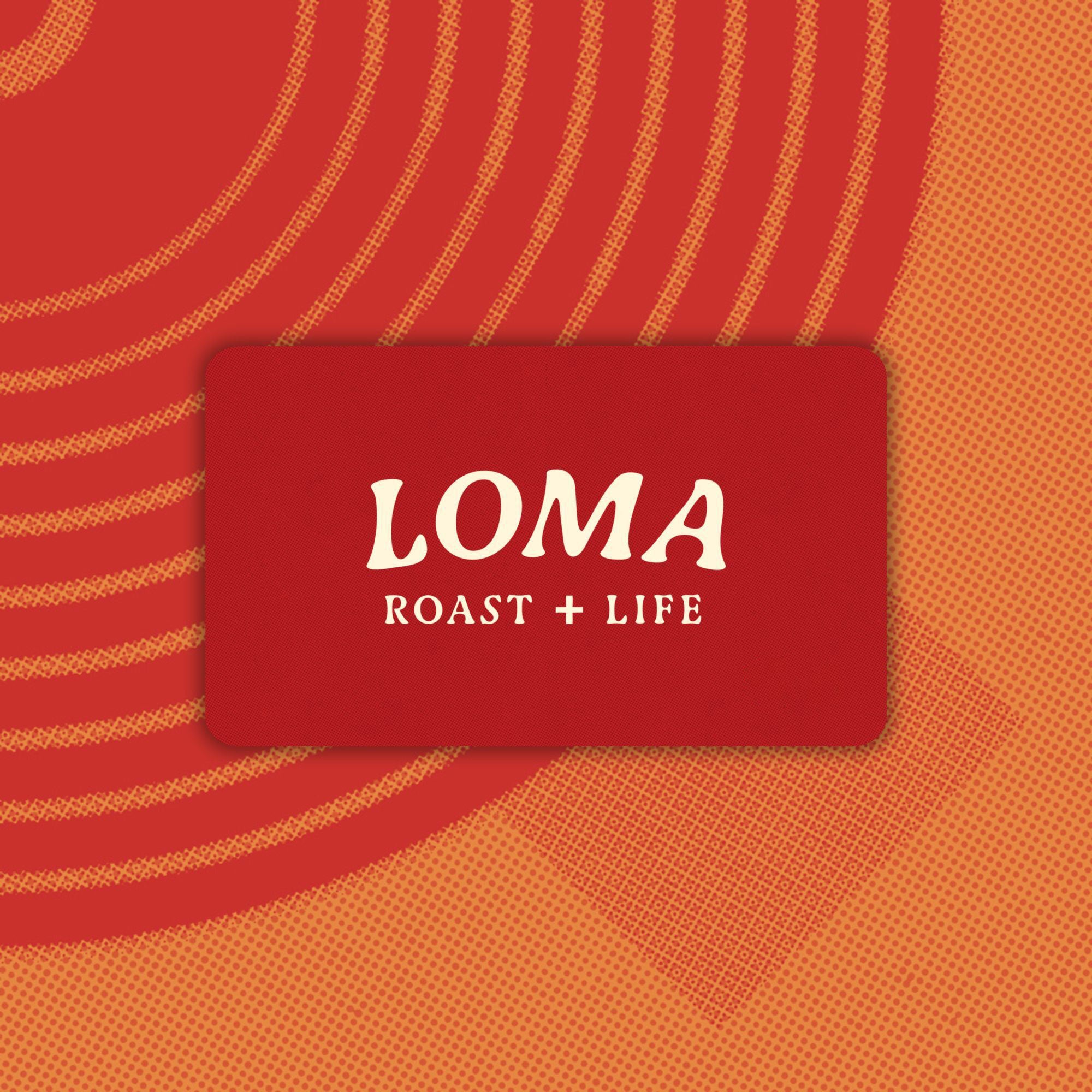 Loma Coffee Gift Cards